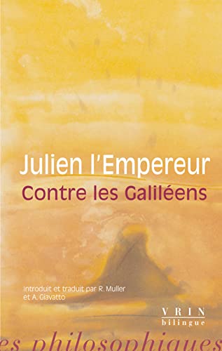 Contre Les Galileens (Bibliotheque Des Textes Philosophiques - Poche) von Librarie Philosophique J. Vrin